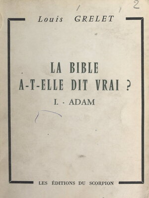 cover image of La Bible a-t-elle dit vrai ? (1). Adam